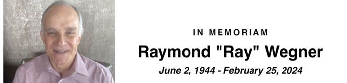 In Memoriam: Ray Wegner